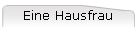 Eine Hausfrau